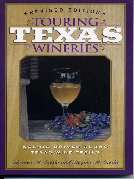 Title details for Touring Texas Wineries by Tom M. Ciesla - Available